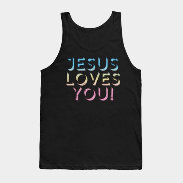 Jesus Loves You - Retro Typography Design Tank Top by DankFutura